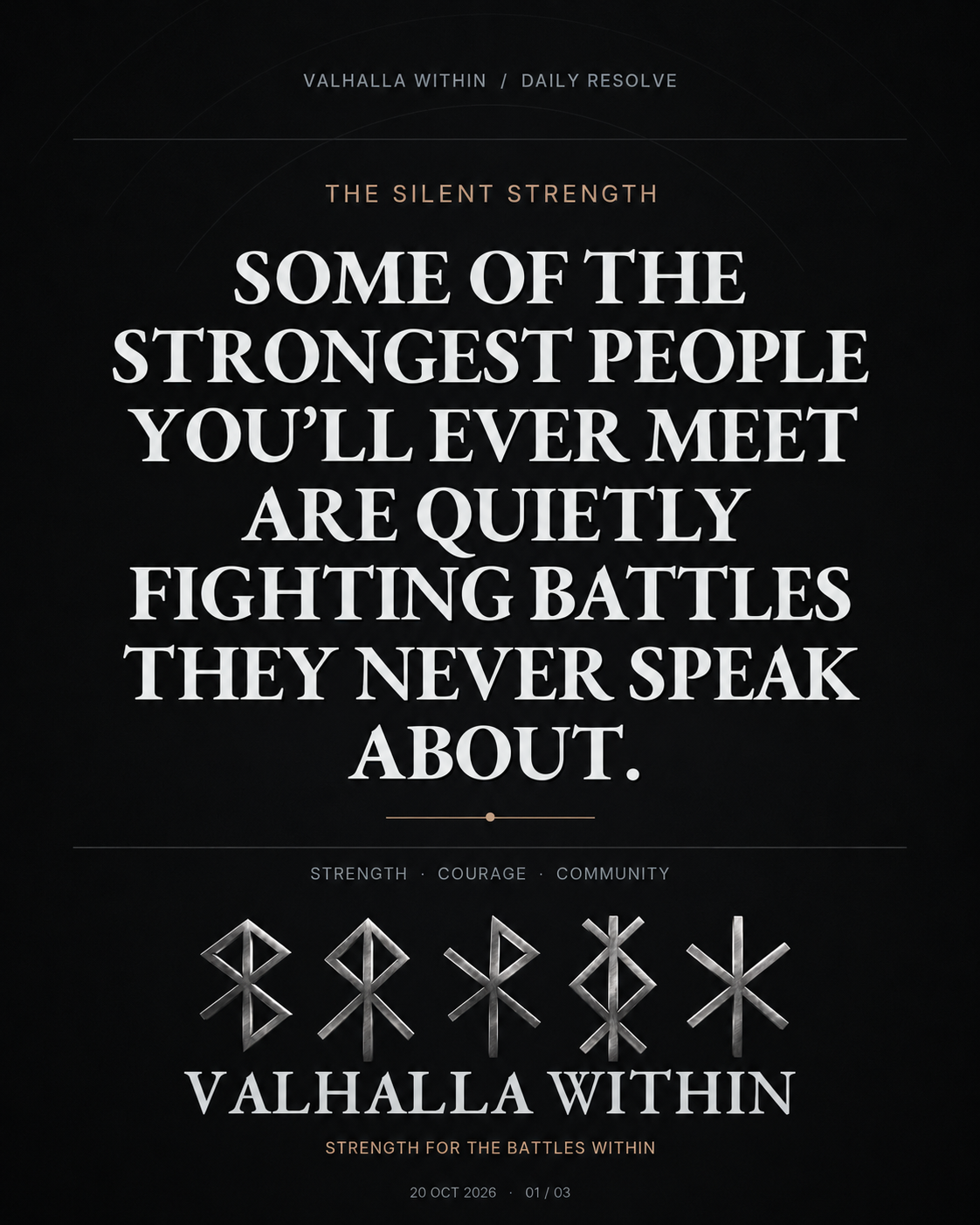 VALHALLA WITHIN Daily Resolve quote 4: Some of the strongest people you'll ever meet are quietly fighting battles they never speak about.